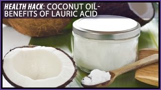 Coconut Oil | The Benefits of Lauric Acid: Health Hacks- Thomas DeLauer