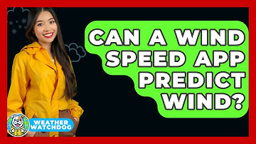 Can A Wind Speed App Predict Wind? - Weather Watchdog