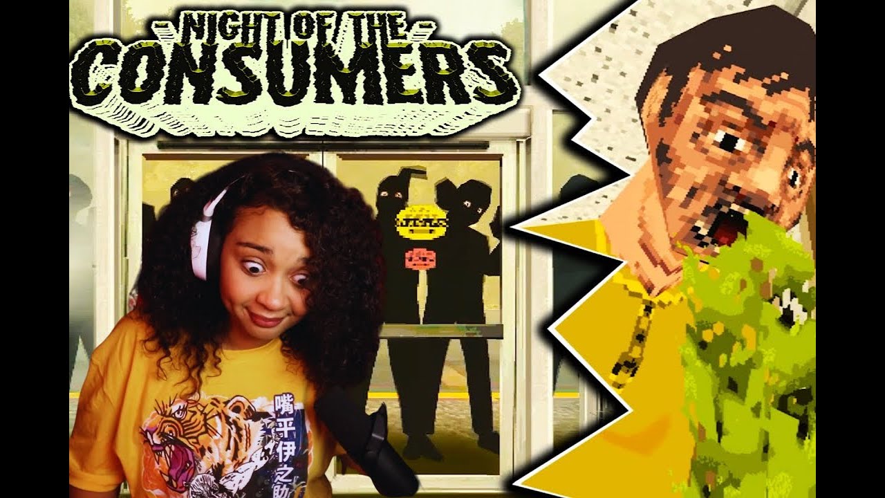 I Think I Broke The Game | Night of the Consumers