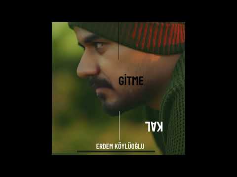Gitme Kal Erdem Köylüoğlu Esma