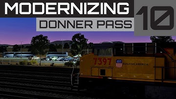 Train Simulator 2020 Route Building | Modernizing Donner Pass Ep.10 Special!