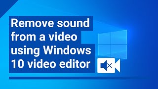 how to remove sound from a video using windows 10 video editor
