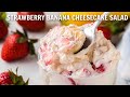 Strawberry Banana Cheesecake Salad | The Diary of a Real Housewife