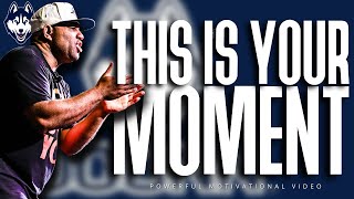 THIS IS YOUR MOMENT - UCONN VICTORY | Built For March (Eric Thomas)
