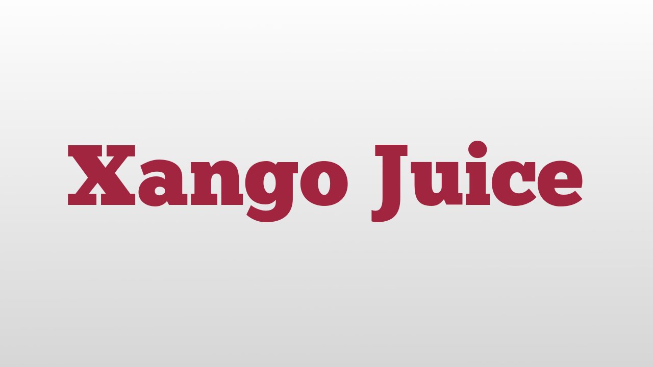 Xango Juice Meaning And Pronunciation