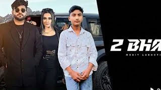 2 Bhai Mohit Ladhotiya | Bhadak Singh | Nidhi Negi | New Haryanvi Song 2026