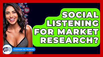 Social Listening For Market Research? - Everyday-Networking
