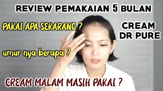REVIEW PEMAKAIAN 5 BULAN CREAM DR PURE