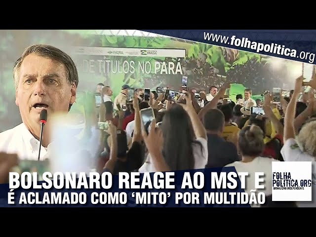 Bolsonaro reage a ‘atos nefastos’ do MST e é aclamado como mito por multidão no Pará
