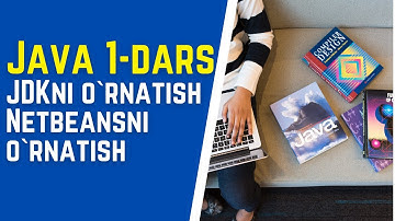 Java dasturlash tili 1-video dars (Java muhitini yaratish (JDK), Netbeansni windowsga o`rnatish)