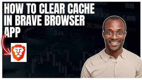 How to clear cache in Brave browser app