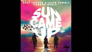 SOFI TUKKER - John Summit - Sun Came Up (Tomboo Remix) [Unofficial]