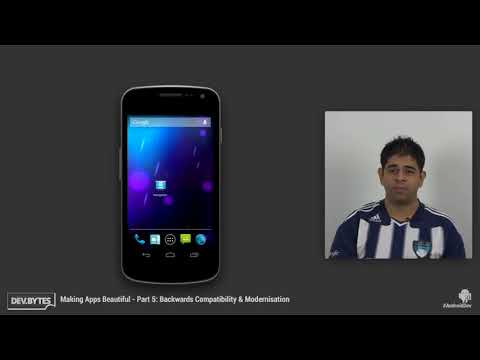 DevBytes  Making Apps Beautiful   Part 5   Backwards Compatibility and Modernisation