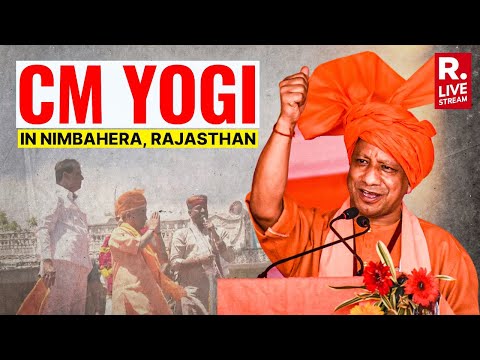 Republic LIVE: CM Yogi Addresses Public Meeting In Nimbahera, Rajasthan | Lok Sabha Election 2024