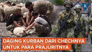 Semarak Idul Adha di Chechnya, 12.000 Daging Domba Dibagi ke Prajurit dan Keluarga