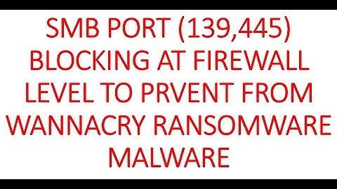 SMB Port(139, 445) blocking to prevent from Wannacry Ransomware Malware