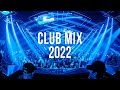 New Club Mix 2022 - Best Mashup Music Mix 2022