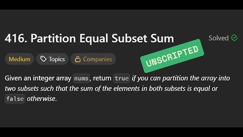 [Unscripted] LC416 - Partition Equal Subset Sum | 23/11/2025