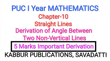 PUC I Year - Straight Line - Derivation of Angle between two lines - 5 Marks Important