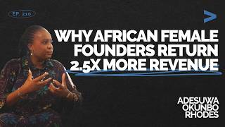 Why African Female Founders Return 2.5X More Revenue | Adesuwa Okunbo Rhodes | FDI Podcast Ep. 210