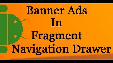 Banner Ads In Android Navigation Drawer with Fragment | Banner Ads More Monetization