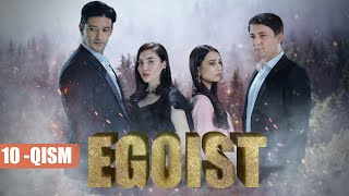 EGOIST ( O'ZBEK SERIALI ) 10-QISM I ЭГОИСТ (ЎЗБЕК СЕРИАЛИ) - 10 - ҚИСМ