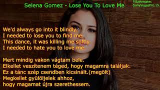 Selena Gomez - Lose You To Love Me (Lyrics) Magyar, és angol felirattal.