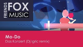 Mo-Do - Das Konzert (Dj Igric remix)