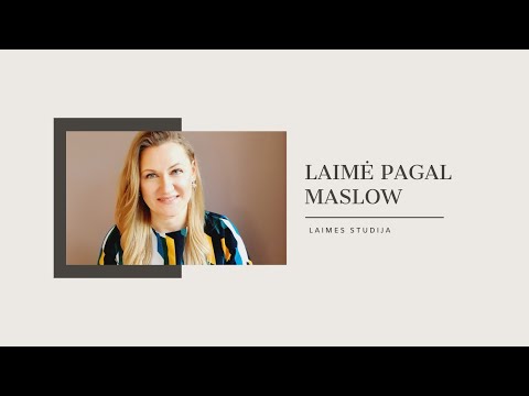 LAIMĖ PAGAL A. MASLOW