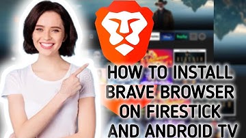 How  to install Brave browser on Firestick or Android TV