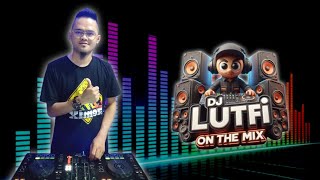 DJ LUTFI 2025 10 4 SESSION 2 | DJ BUKAN SANDIWARA x AKHIR SEBUAH CERITA DANGDUT MIX TERBARU
