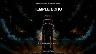 TEMPLE ECHO (Version 1) | Daily CS Nades (Official Audio)