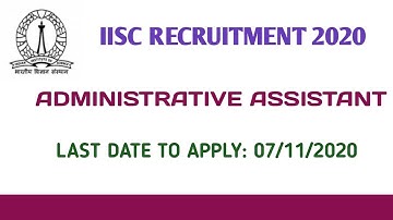 IISC RECRUITMENT 2020| ADMINISTRATIVE ASSISTANT|