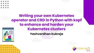 Famous Talk: Writing your own Kubernetes operator and CRD in Python - Yashvardhan Kukreja Net Worth