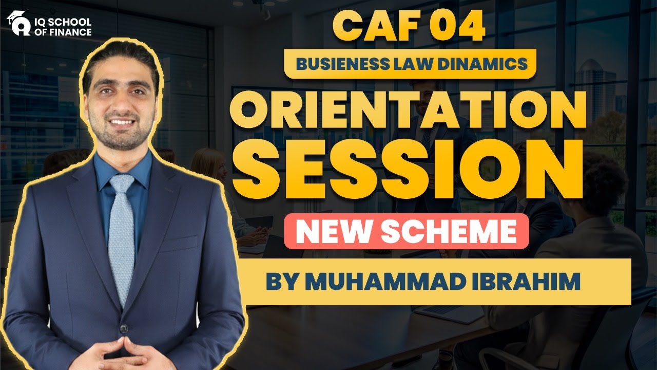 𝐂𝐀𝐅 𝟒 – 𝐁𝐮𝐬𝐢𝐧𝐞𝐬𝐬 𝐋𝐚𝐰 𝐃𝐲𝐧𝐚𝐦𝐢𝐜𝐬 | 𝐎𝐫𝐢𝐞𝐧𝐭𝐚𝐭𝐢𝐨𝐧 𝐒𝐞𝐬𝐬𝐢𝐨𝐧 𝐛𝐲 𝐒𝐢𝐫 𝐌𝐮𝐡𝐚𝐦𝐦𝐚𝐝 𝐈𝐛𝐫𝐚𝐡𝐢𝐦