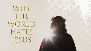 Why the World Hates Jesus | NB Bites | Video Devotional