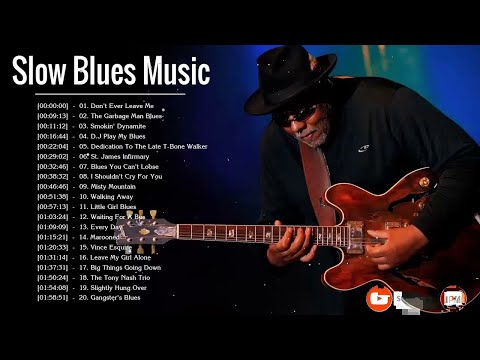 Blues Music - Greatest Best Blues Songs Ever - Relaxing Blues MusicList Of Best Blues Songs