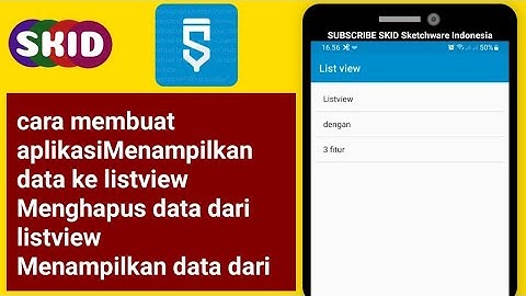 SKID aplikasi membuat listview 3 fitur menambahkan menampilkan dan menghapus di sketchware