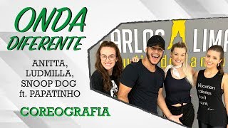 Anitta ft. Ludmila & Snoop Dogg - Onda Diferente / Coreografia - Carlos Lima