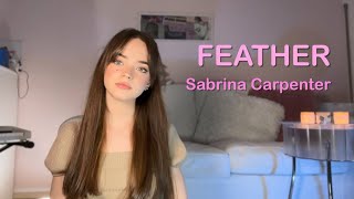 Feather - Sabrina Carpenter cover