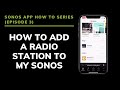 Sonos app how to adding a radio station to my sonos
