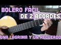 Bolero Facil de 2 Acordes - Una Lagrima y un Recuerdo (Tutorial Guitarra) Miramar