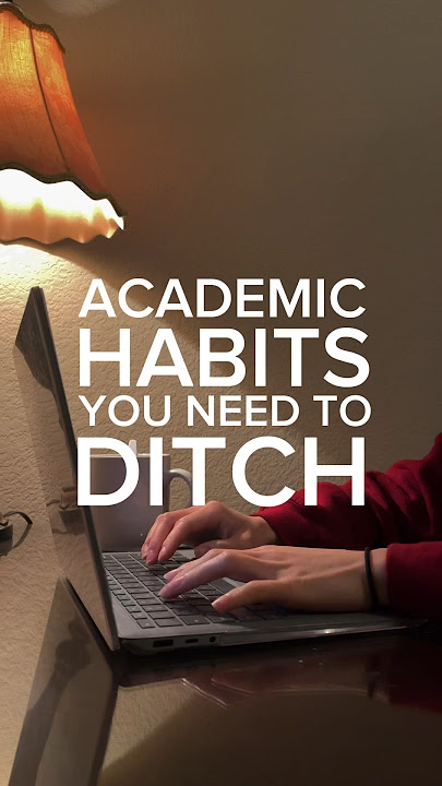 Ditch these 4 habits and watch your grades improve