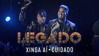Legado - Xinga Aí | Cuidado