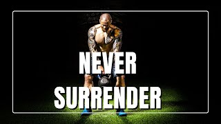 Never Surrender: A Motivational Journey - MOTIVATIONAL SPEECH FOR THE HEART MIND AND SOUL