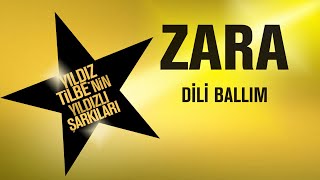 Zara - Dili Ballım - Yıldız Tilbe Nin Yıldızlı Şarkıları 