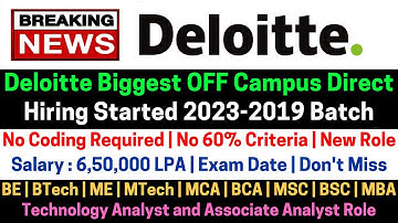Deloitte Biggest OFF Campus Urgent Hiring Started 2023-2019 BATCH 6.5 LPA+ No 60% Criteria No Coding
