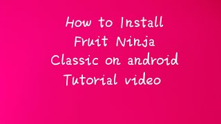 How to install Fruit Ninja Classic in android devices screenshot 4