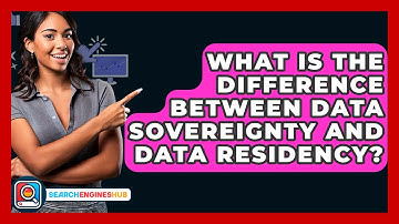What Is The Difference Between Data Sovereignty And Data Residency? - SearchEnginesHub.com