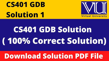 CS401 GDB SOLUTION 2023|| Download File in  PDF